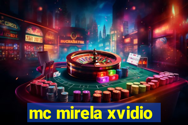 mc mirela xvidio